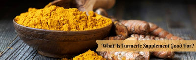 Benefits of Turmeric: What Is Turmeric Supplement Good For?